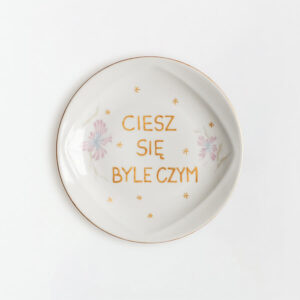 talerz na ścianę - ciesz się byle czym - sentencja